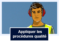 Appliquer les procédures qualité